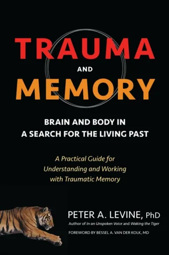 Trauma and Memory - Peter A. Levine
