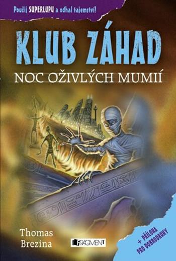 KLUB ZÁHAD – Noc oživlých mumií - Thomas C. Brezina