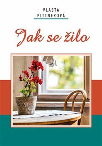 Jak se žilo - Vlasta Pittnerová