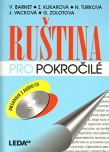 Ruština pro pokročilé + 2 CD - Vladimír Barnet, Jana Vacková, Turková Nina, Zina Klikarová, Galina Alexandr Zolotova