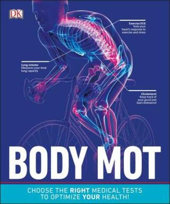 Body MOT: Choose the Right Medical Tests to Optimize Your Health