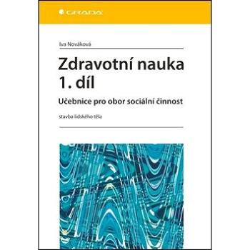 Zdravotní nauka 1.díl: Učebnice pro obor sociální činnost - stavba lidského těla (978-80-247-3708-9)