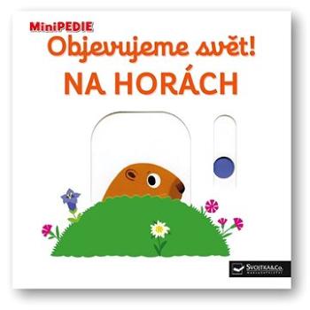 Objevujeme svět! Na horách: MiniPEDIE (978-80-256-2255-1)