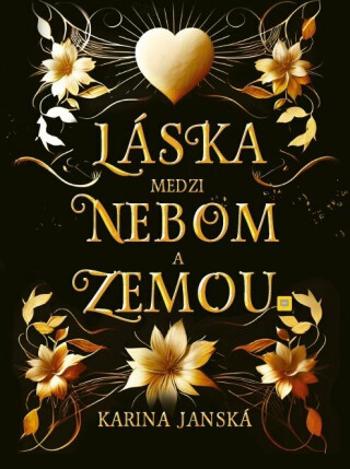 Láska medzi nebom a zemou - Karina Janská