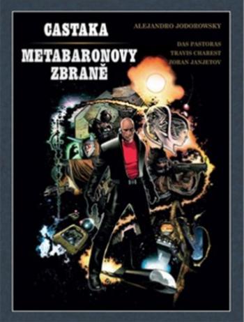 Castaka / Metabaronovy zbraně - Alejandro Jodorowsky