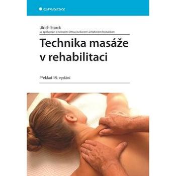 Technika masáže v rehabilitaci: Překlad 19. vydání (978-80-247-2663-2)