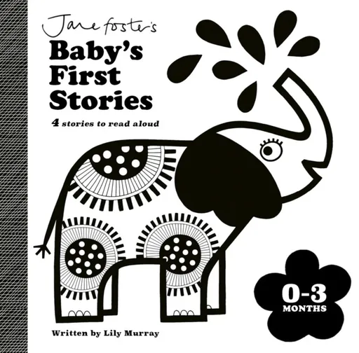 Jane Foster's Baby's First Stories: 0â€“3 months - Lily Murray