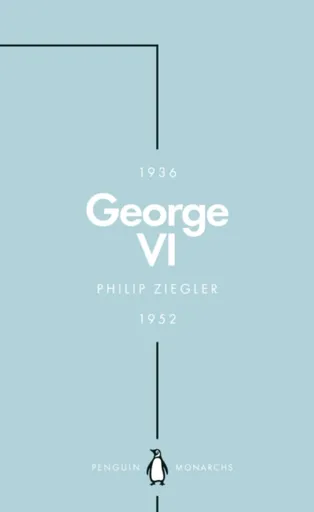 George VI (Penguin Monarchs) - Philip Ziegler