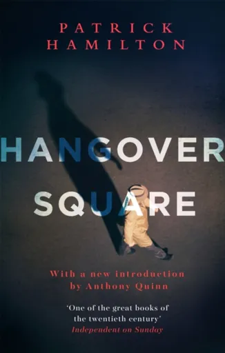 Hangover Square - Patrick Hamilton