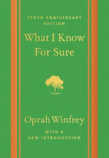 What I Know For Sure - Tenth Anniversary Edition - Oprah Winfrey