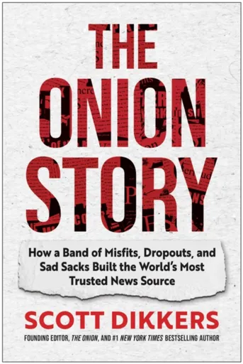 The Onion Story - Dikkers Scott