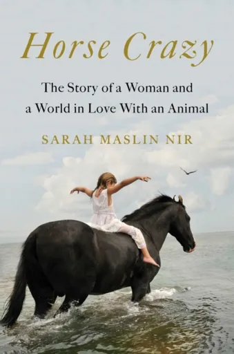 Horse Crazy - Sarah Maslin Nir