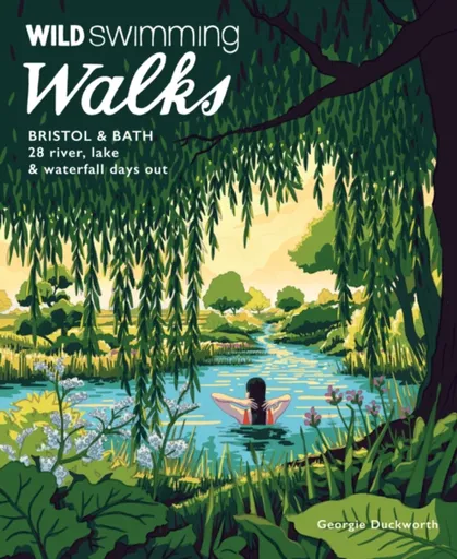 Wild Swimming Walks Bristol & Bath - Georgie Duckworth