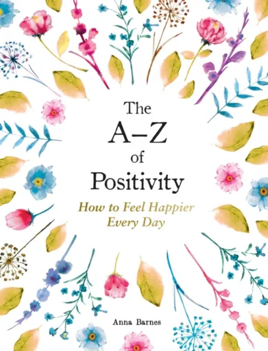 The Aâ€“Z of Positivity - Anna Barnes