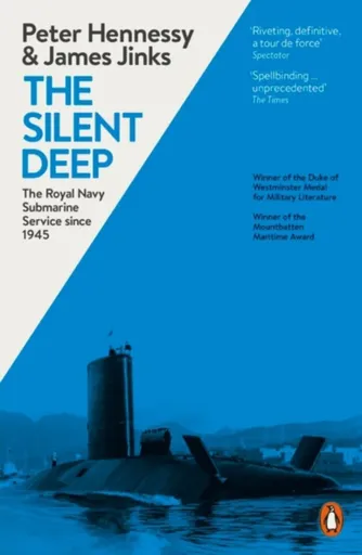 The Silent Deep - Peter Hennessy, James Jinks