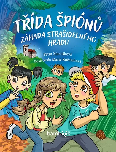 Třída špiónů - Záhada strašidelného hradu - Petra Martišková