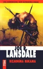 Bizarníma rukama - Joe L. Lansdale