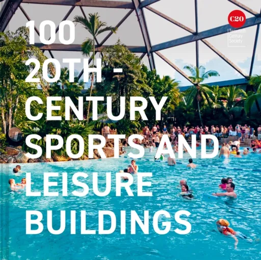 100 20th-Century Sports and Leisure Buildings - Twentieth Century Society