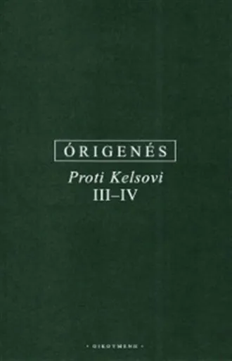 Proti Kelsovi III-IV - z Alexandrie Órigenés