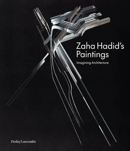 Zaha Hadid's Paintings - Luscombe Desley