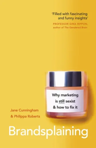 Brandsplaining - Jane Cunningham, Philippa Roberts