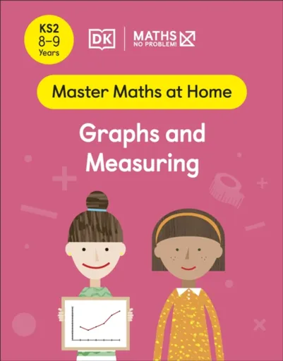Maths â€” No Problem! Graphs and Measuring, Ages 8-9 (Key Stage 2) - Maths â€” No Problem!