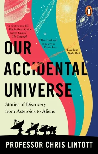 Our Accidental Universe - Chris Lintott