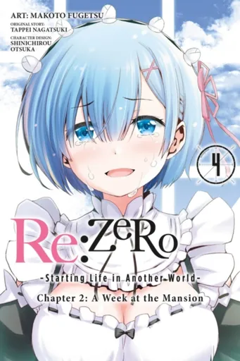 Re:ZERO -Starting Life in Another World-, Chapter 2: A Week at the Mansion, Vol. 4 (manga) - Tappei Nagatsuki, Shinichirou Otsuka, Anthony Quintessenz