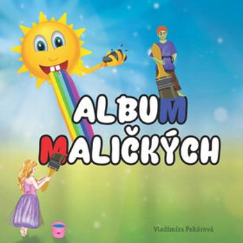 Album maličkých - Vladimíra Pekárová