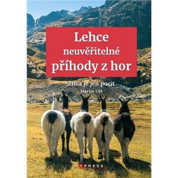 Lehce neuvěřitelné příhody z hor (978-80-264-3354-5)