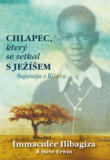 Chlapec, který se setkal s Ježíšem - Immaculée Ilibagiza, Steve Erwin - e-kniha