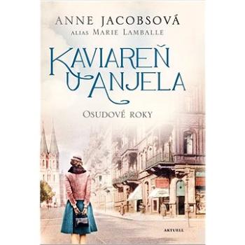 Kaviareň U anjela II: Osudové roky (978-80-89873-51-7)