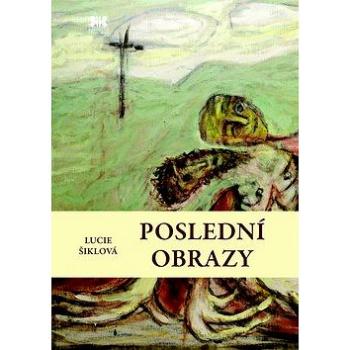 Poslední obrazy (978-80-7485-064-6)