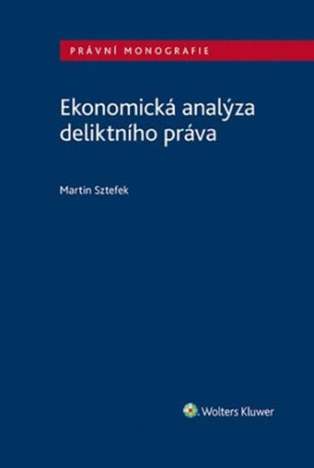 Ekonomická analýza deliktního práva - Martin Sztefek