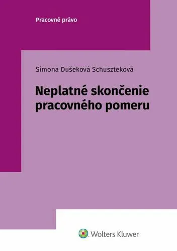 Neplatné skončenie pracovného pomeru - Simona Dušeková Schuszteková