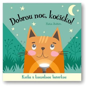 Dobrou noc, kočičko!: Kniha s kouzelnou baterkou (978-80-256-3353-3)