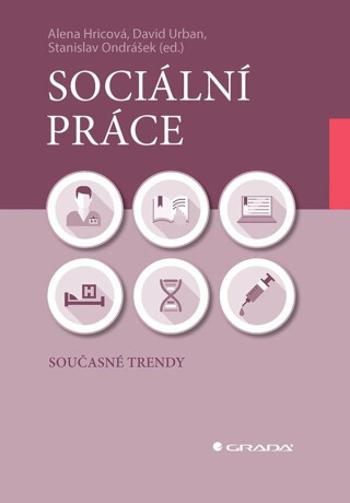 Sociální práce - David Urban, Alena Hricová, Ondráček (ed.) Stanislav