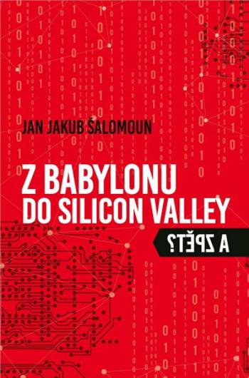 Z Babylonu do Silicon Valley a zpět? - Jan Jakub Šalomoun