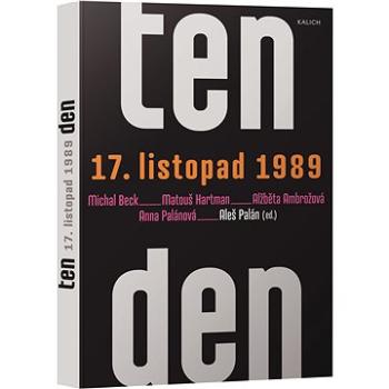 Ten den - 17. listopad 1989 (978-80-7017-275-9)