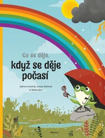 Co se děje, když se děje počasí - Sabina Konečná, Tereza Marková