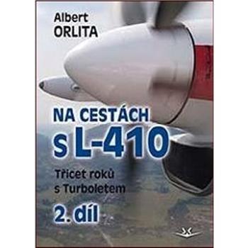 Na cestách s L-410: Třicet roků s Turboletem (978-80-7573-068-8)