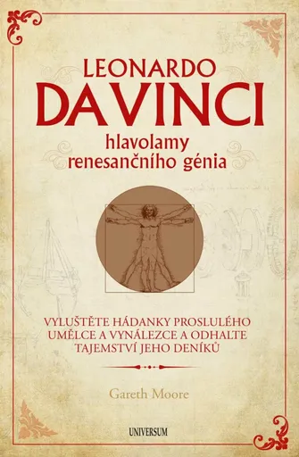 Leonardo da Vinci Hlavolamy renesančního génia - Gareth Moore
