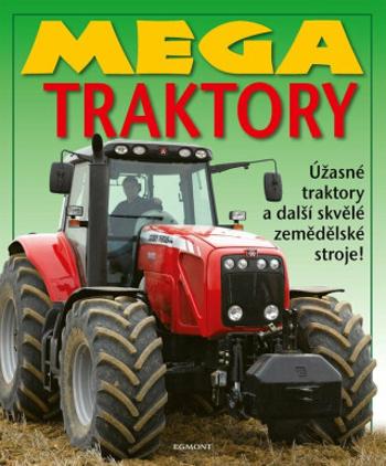 Mega traktory - kolektiv autorů