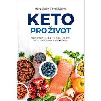 Keto pro život: Restartujte své biologické hodiny za 21 dní a žijte déle a zdravěji (978-80-87672-94-5)