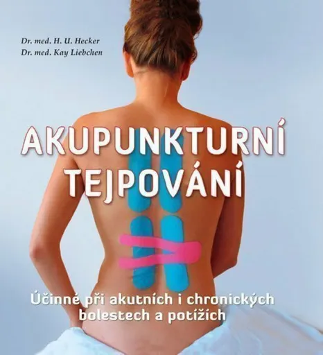 Akupunkturní tejpování - Kay Liebchen, Hans-Ulrich Hecker