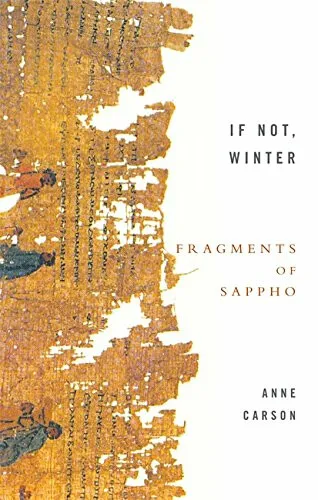 If Not, Winter: The Complete Fragments Of Sappho - Anne Carson