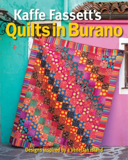 Kaffe Fassett's Quilts in Burano - K Fassett
