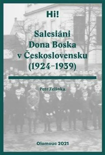 Salesiáni Dona Boska v Československu (1924-1939) - Petr Zelinka