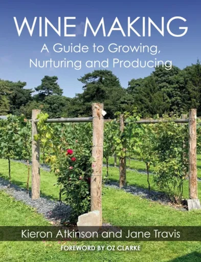 Wine Making - Jane Travis, Kieron Atkinson
