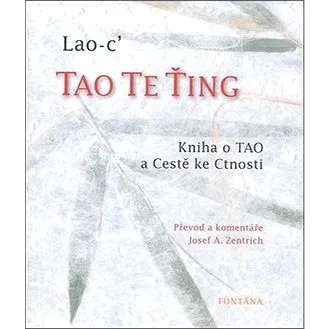 Tao Te Ťing: Kniha o TAO a Cestě ke Ctnosti (978-80-7336-459-5)